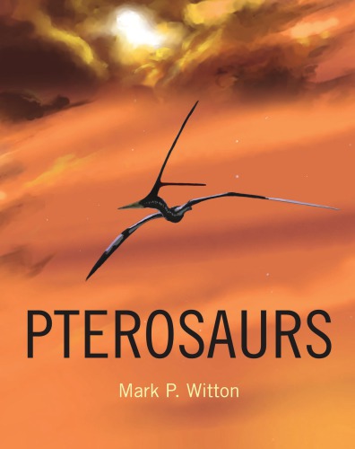 Pterosaurs Natural History Evolution Anatomy Mark P Witton