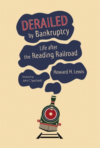 Derailed By Bankruptcy Life After The Reading Railroad Howard H Lewis