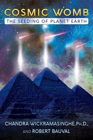 Cosmic Womb The Seeding Of Planet Earth Chandra Wickramasinghe Robert Bauval