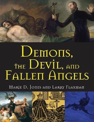 Demons The Devil And Fallen Angels Marie D Jones Larry Flaxman