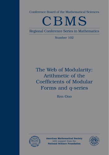 Web Of Modularity Arithmetic Of The Coefficients Of Modular Forms And Qseries Ken Ono