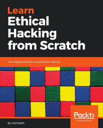 Learn Ethical Hacking From Scratch Your Stepping Stone To Penetration Testing Zaid Sabih