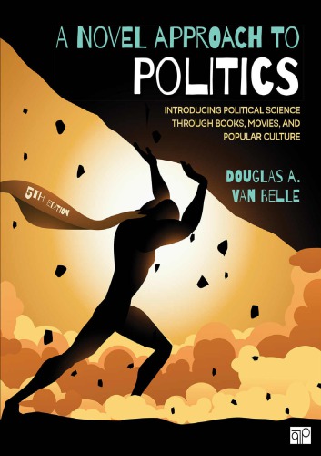 A Novel Approach To Politics Introducing Political Science Through Books Movies And Popular Culture Douglas A Van Belle