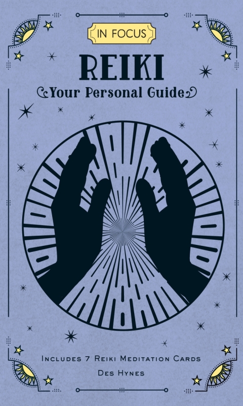 In Focus Reiki Your Personal Guide 6th Edition Des Hynes