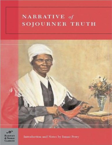 Narrative Of Sojourner Truth With Book Of Life And A Memorial Chapter Sojourner Truth Imani Perry