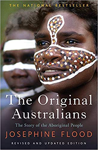 The Original Australians Story Of The Aboriginal People 2nd Edition Josephine Flood