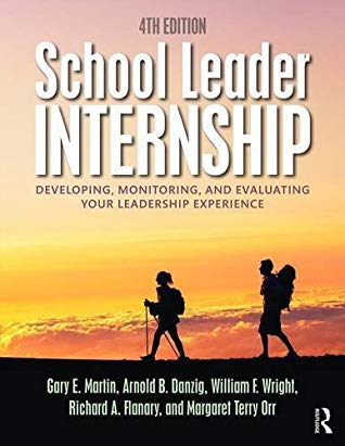 School Leader Internship Developing Monitoring And Evaluating Your Leadership Experience Paperback Gary F Martin Arnold B Danzig William F Wright Richard A Flanary Margaret Terry Orr