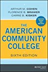 The American Community College Hardcover Arthur M Cohen Florence B Brawer Carrie B Kisker