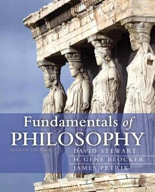 Fundamentals Of Philosophy 8th David Stewart H Gene Blocker James Petrik
