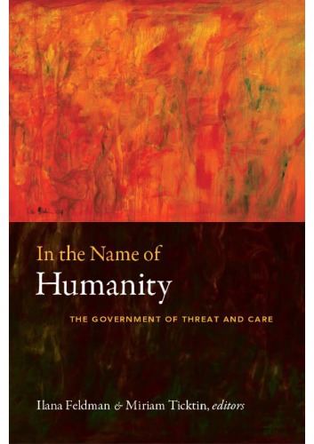 In The Name Of Humanity The Government Of Threat And Care Ilana Feldman