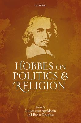Hobbes On Politics And Religion Laurens Van Apeldoorn Robin Douglass
