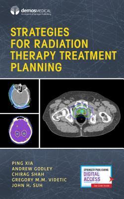 Strategies For Radiation Therapy Treatment Planning Ping Xia