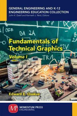 Fundamentals Of Technical Graphics Volume I Paperback Edward E Osakue