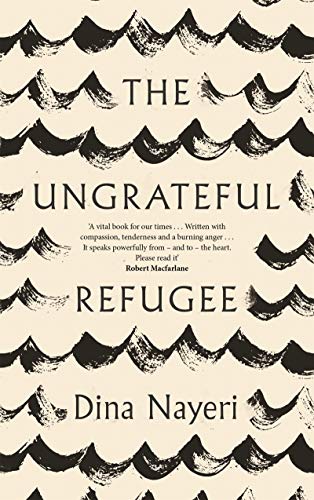 The Ungrateful Refugee Original Retail Dina Nayeri