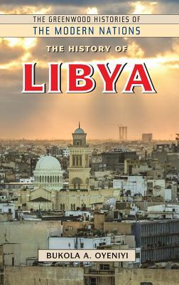 The History Of Libya Hardcover Bukola A Oyeniyi