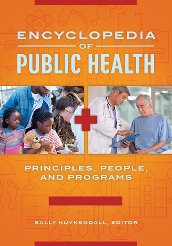 Encyclopedia Of Public Health Principles People And Programs 2 Volumes Sally Kuykendall