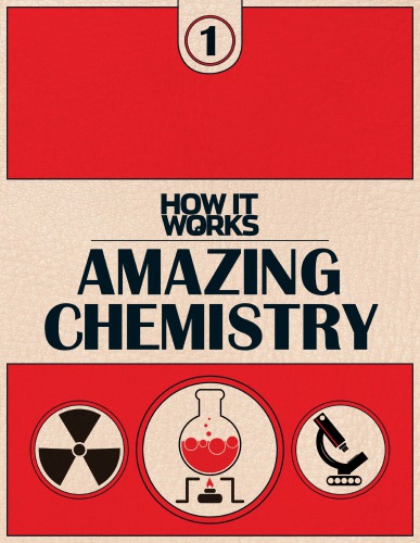 How It Works Book 1 Amazing Chemistry Imagine Publishing