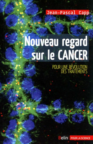 Nouveau Regard Sur Le Cancer Pour Une Revol Des Traitements J Capp French