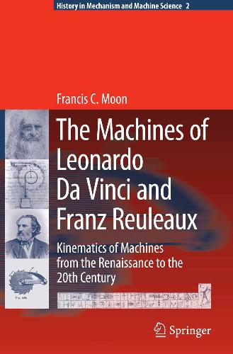 The Machines Of Leonardo Da Vinci And Franz Releaux F Moon
