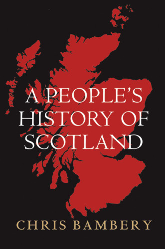 A Peoples History Of Scotland Bambery Chris