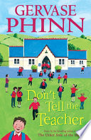 Dont Tell The Teacher Gervase Phinn