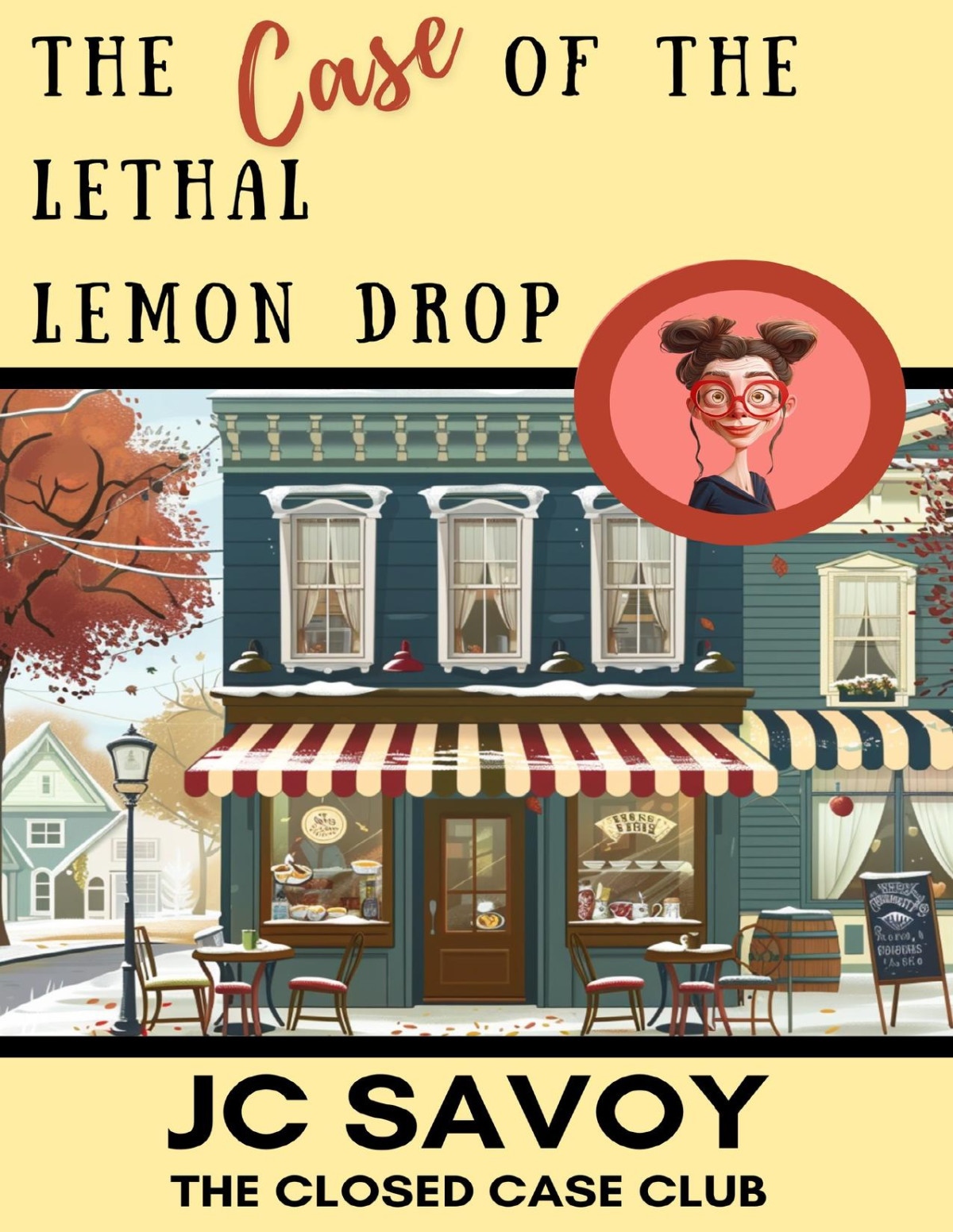 The Case Of The Lethal Lemon Drop A Cozy Mystery Whodunit The Closed Case Club Book 4 Jc Savoy