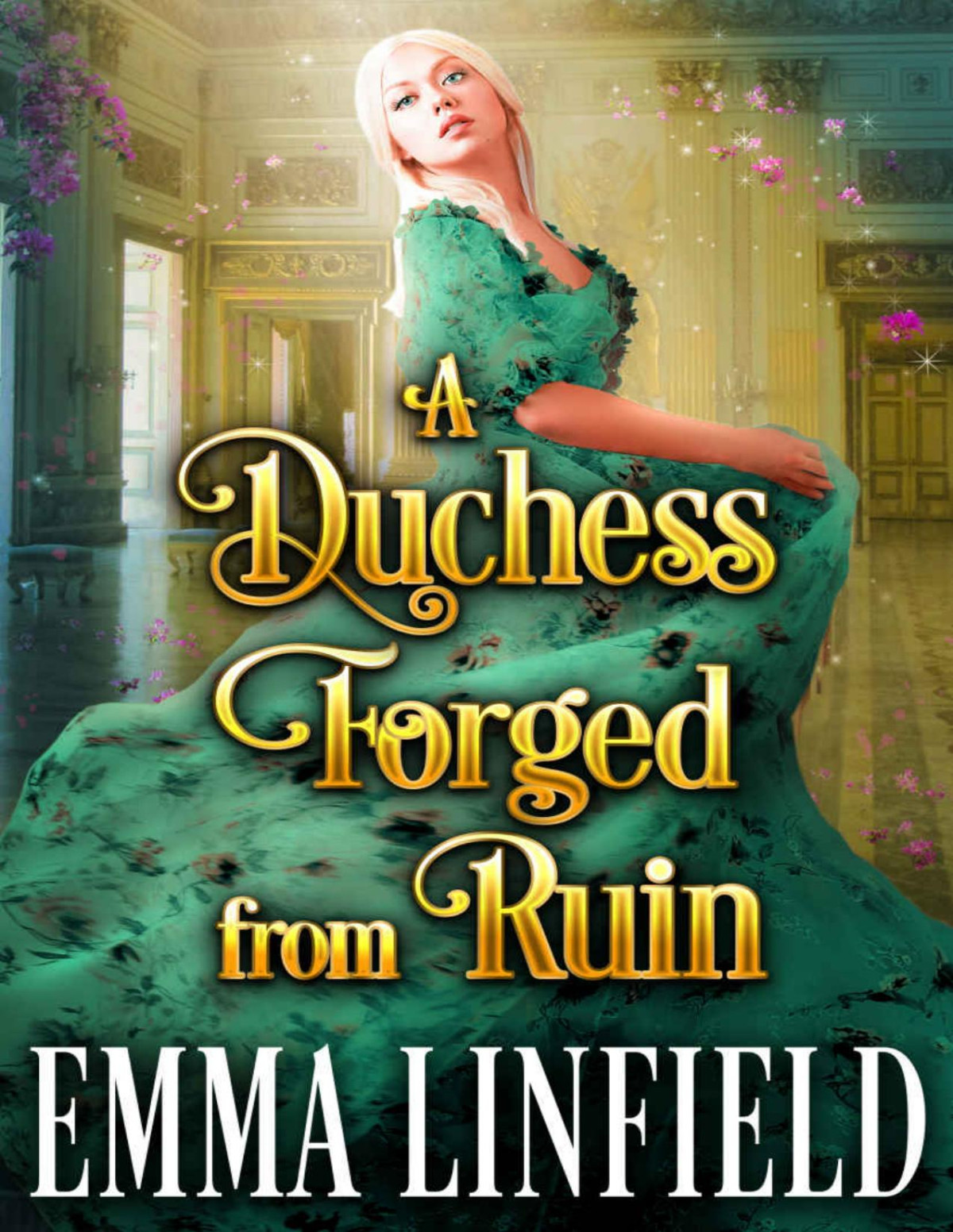 A Duchess Forged From Ruin A Historical Regency Romance Novel Linfield