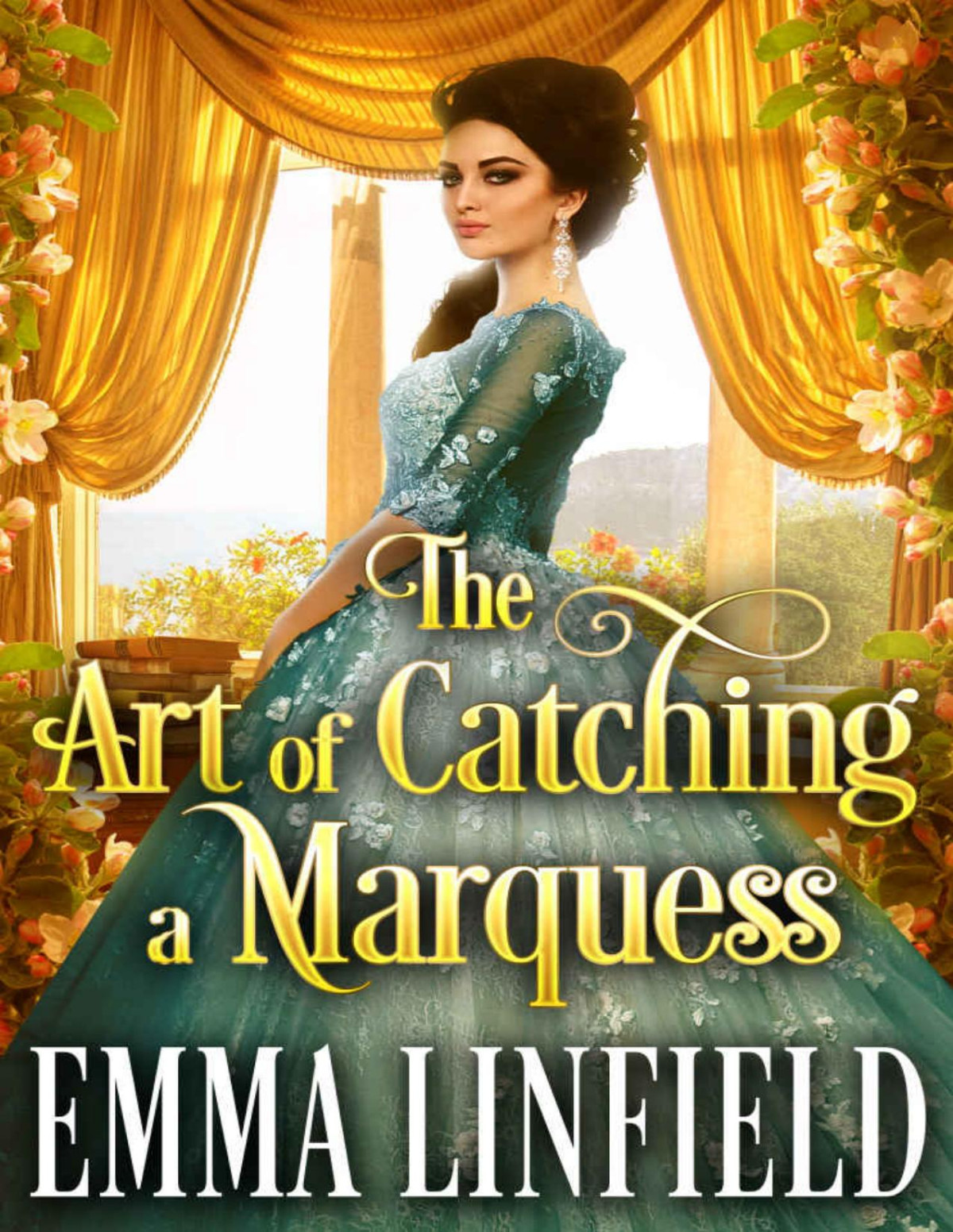 The Art Of Catching A Marquess A Historical Regency Romance Novel Linfield