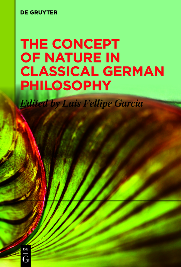 The Concept Of Nature In Classical German Philosophy Luis Fellipe Garcia