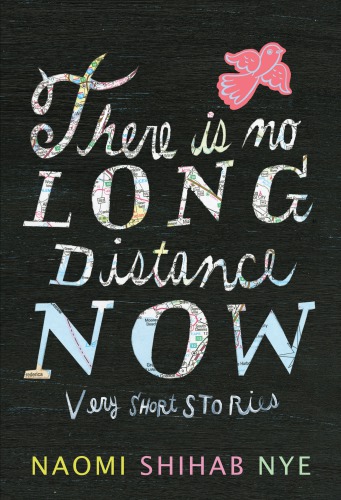 There Is No Long Distance Now Very Short Stories Nye Naomi Shihab