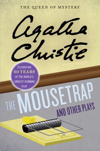 The Mousetrap And Other Plays Agatha Christie