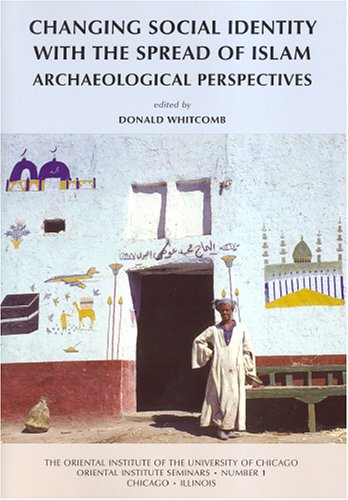Changing Social Identity With The Spread Of Islam The Oriental Institute Of The University Of Chicago Donald Whitcomb
