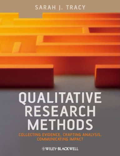 Qualitative Research Methods Collecting Evidence Crafting Analysis Communicating Impact 1st Edition Sarah J Tracy