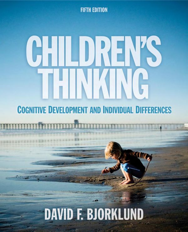 Childrens Thinking Cognitive Development And Individual Differences 5th Edition David F Bjorklund