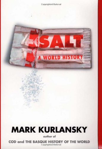 Salt A World History Mark Kurlansky