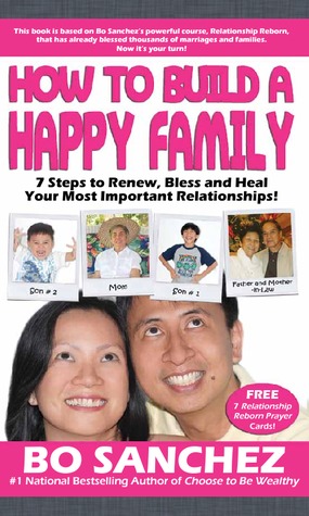 How To Build A Happy Family 1st Edition Bo Sanchez