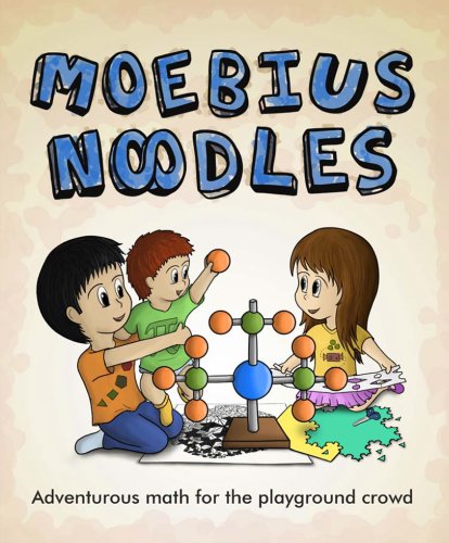 Moebius Noodles Adventurous Math For The Playground Crowd Yelena Mcmanaman