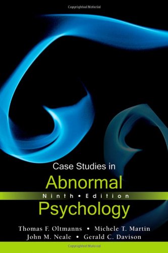 Case Studies In Abnormal Psychology 9th Edition Thomas F Oltmanns
