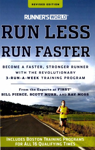 Run Less Run Faster Become A Faster Stronger Runner With The Revolutionary 3runsaweek Training Program Rev Bill Pierce