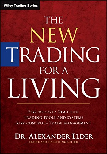 The New Trading For A Living Psychology Discipline Trading Tools And Systems Risk Control Trade Management 2nd Edition Alexander Elder
