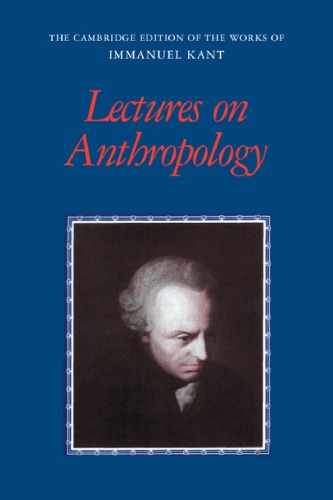 Lectures On Anthropology 1st Immanuel Kant Robert B Louden Ed