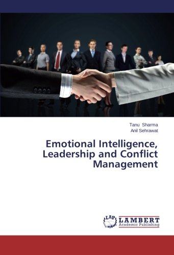 Emotional Intelligence Leadership And Conflict Management Tanu Sharma