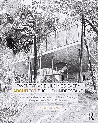 Twentyfive Buildings Every Architect Should Understand 2nd Edition Simon Unwin