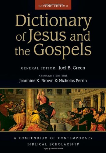 Dictionary Of Jesus And The Gospels 2nd Ed 2013 Joel B Green Eds Jeannine K Brown Eds Nicholas Perrin Eds