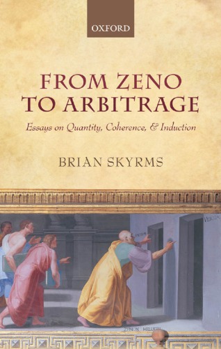From Zeno To Arbitrage Essays On Quantity Coherence And Induction Brian Skyrms