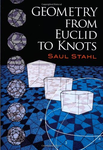 Geometry From Euclid To Knots Saul Stahl