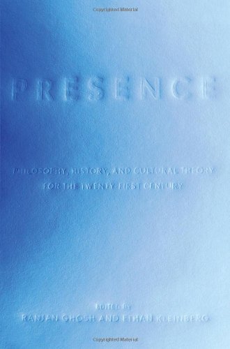 Presence Philosophy History And Cultural Theory For The Twentyfirst Century 1st Edition Ranjan Ghosh