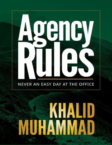 Agency Rules Never An Easy Day At The Office Khalid Muhammad