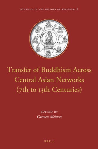 Transfer Of Buddhism Across Central Asian Networks 7th To 13th Centuries Carmen Meinert Ed