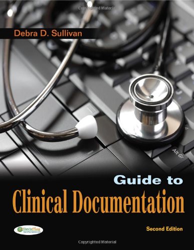 Guide To Clinical Documentation 2nd Edition Debra D Sullivan